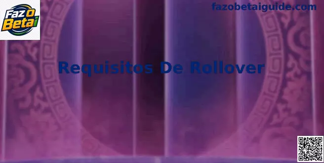 Requisitos de Rollover e Passo a Passo Seguro Faz O Betai