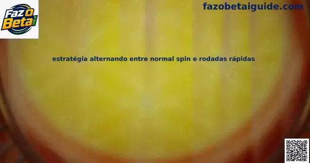 Estratégia alternando spins normais e rápidos