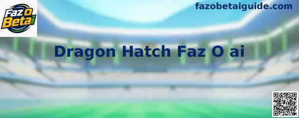 Dragon Hatch Faz O ai Interface e Mecânicas