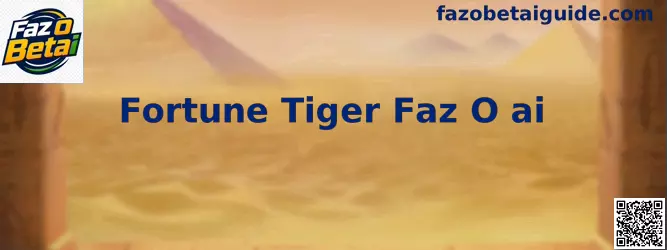Fortune Tiger Faz O ai