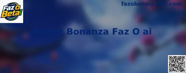 Sweet Bonanza Faz O ai